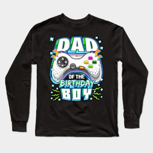 Dad of the Birthday Video  Birthday Long Sleeve T-Shirt